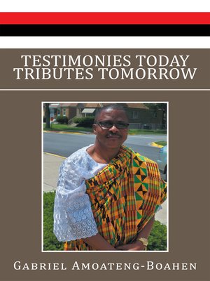 cover image of Testimonies Today Tributes Tomorrow